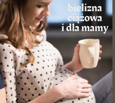 bielizna ciążowa i dla mamy
